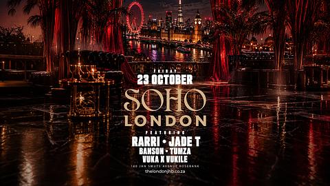SOHO LONDON ft JADE T & RARRI